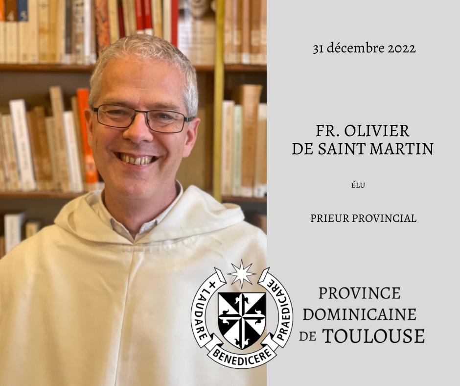 Frère Gérard Timoner III, maître de l’Ordre des Prêcheurs a confirmé la réélection du Frère Olivier de Saint Martin comme Provincial de la Province dominicaine de Toulouse.
